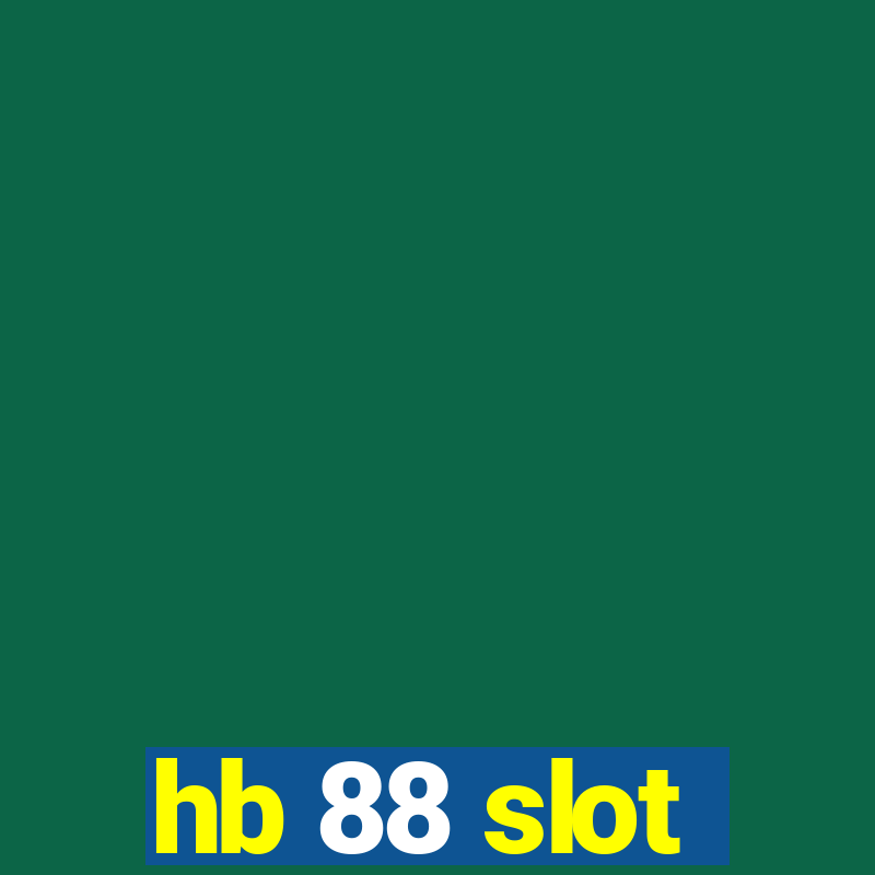 hb 88 slot