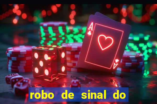 robo de sinal do fortune tiger