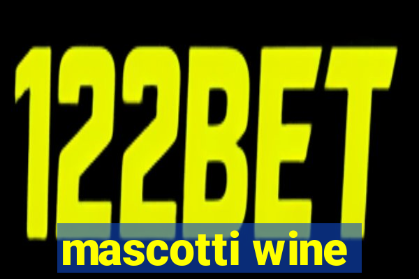 mascotti wine