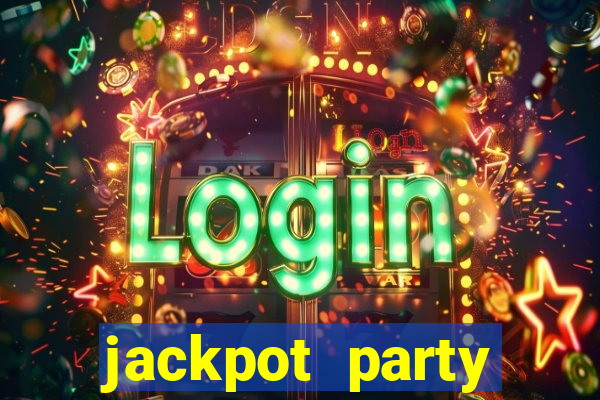 jackpot party casino slot