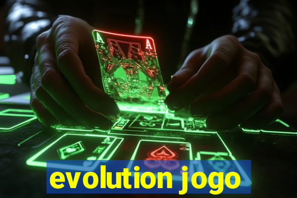 evolution jogo