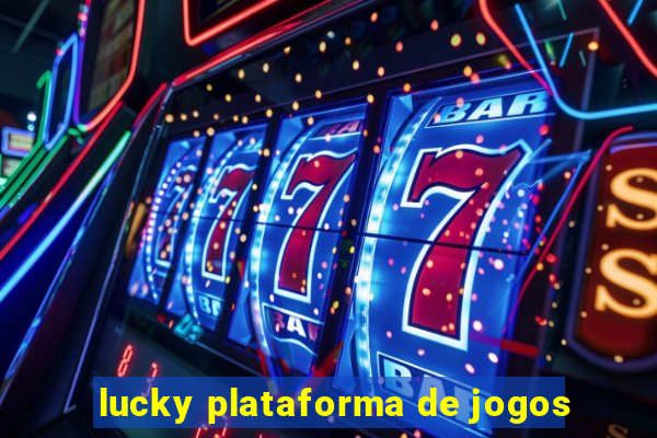 lucky plataforma de jogos