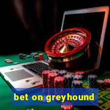 bet on greyhound