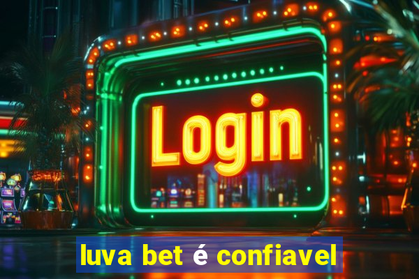 luva bet é confiavel