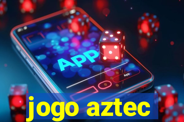 jogo aztec