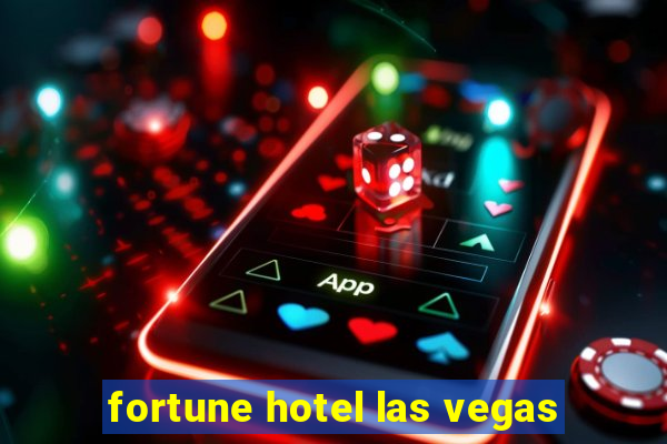 fortune hotel las vegas