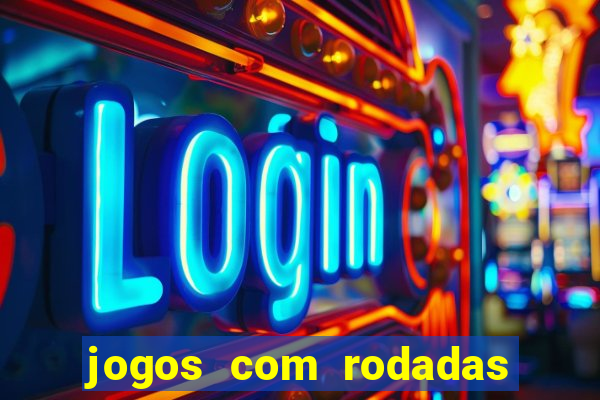 jogos com rodadas gratis betano