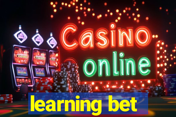 learning bet