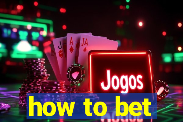 how to bet