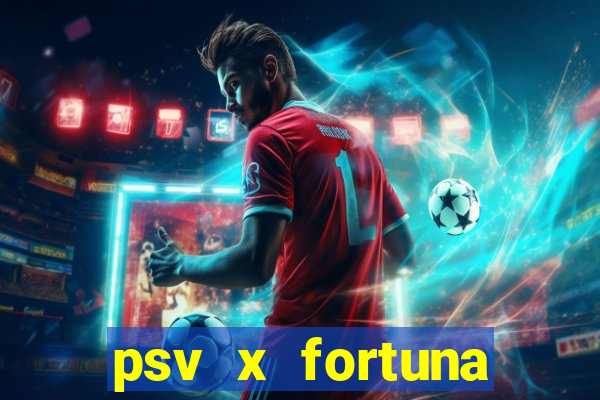 psv x fortuna sittard palpites