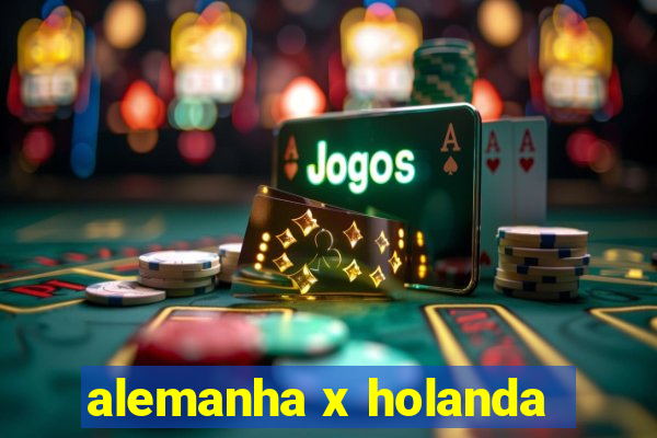 alemanha x holanda