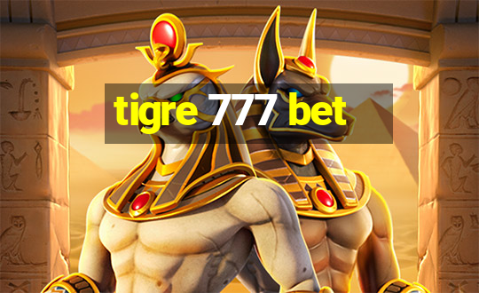 tigre 777 bet