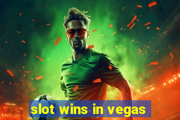 slot wins in vegas