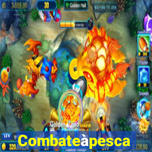 Combateàpesca