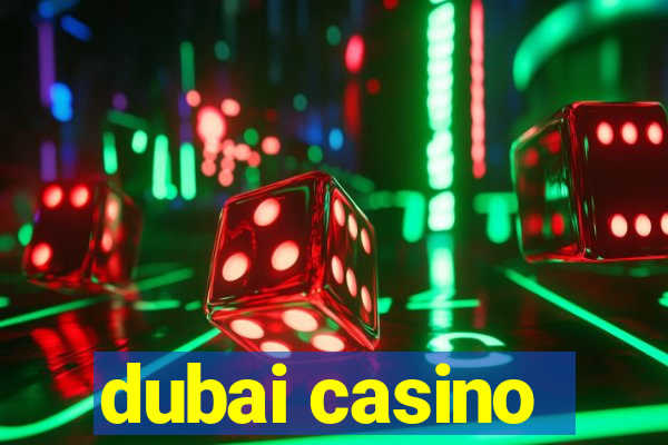 dubai casino