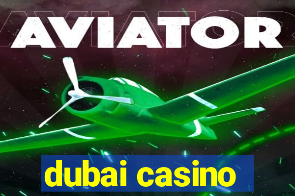 dubai casino