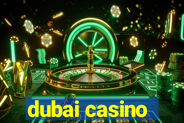 dubai casino