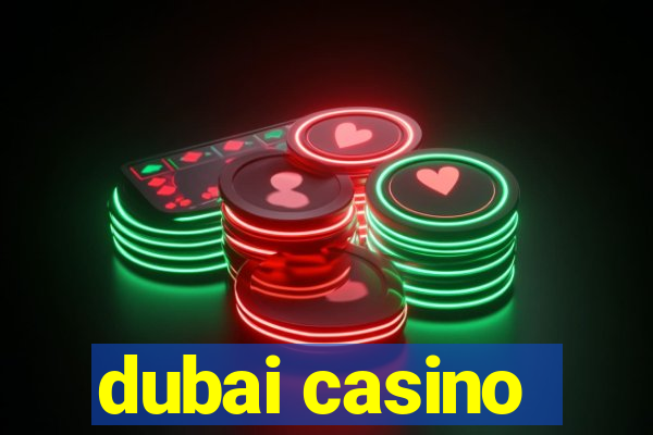 dubai casino