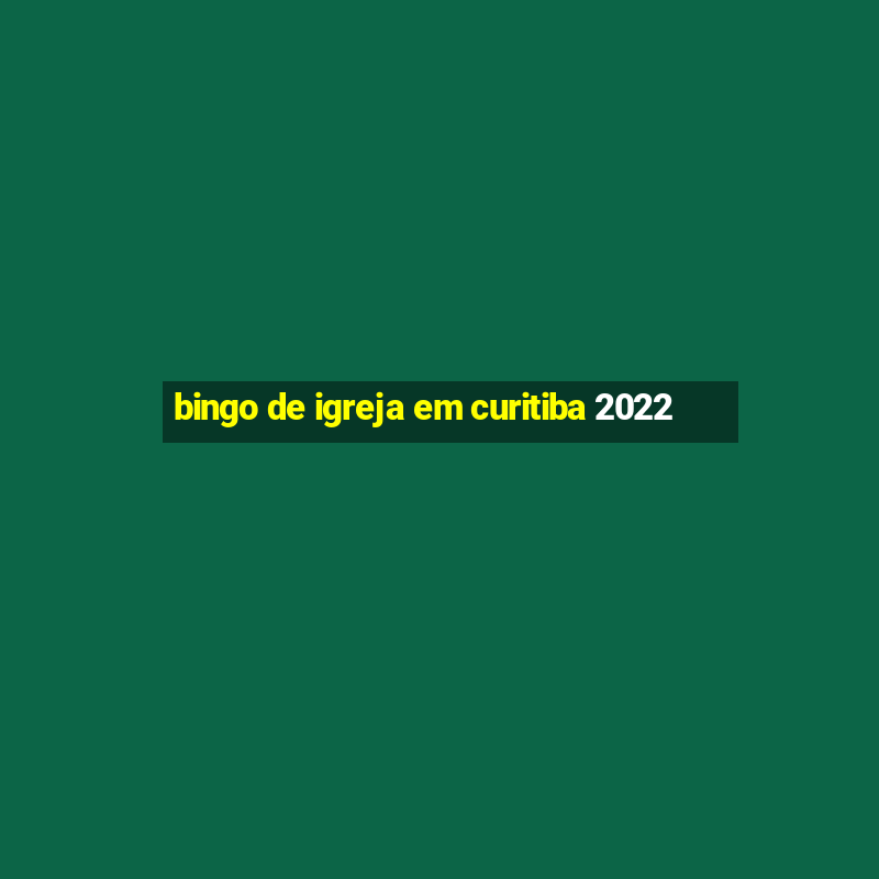 bingo de igreja em curitiba 2022