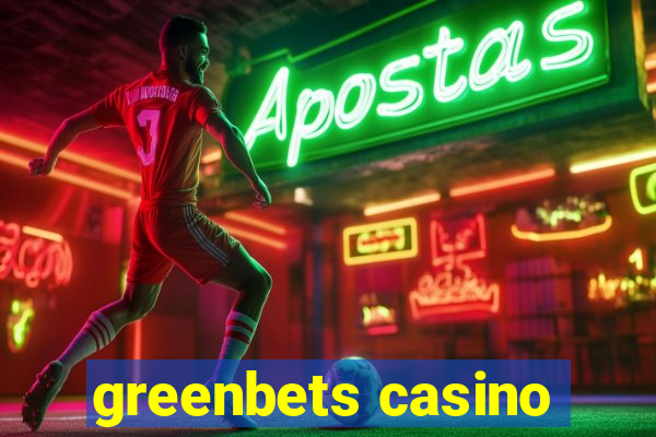 greenbets casino