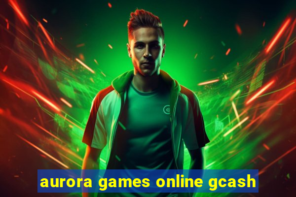 aurora games online gcash