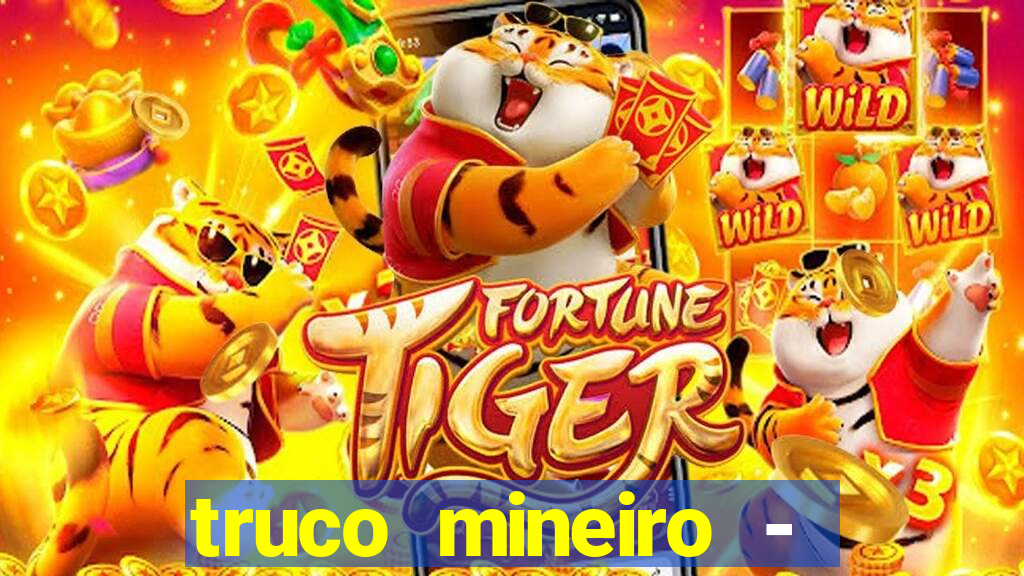 truco mineiro - jogo de cartas