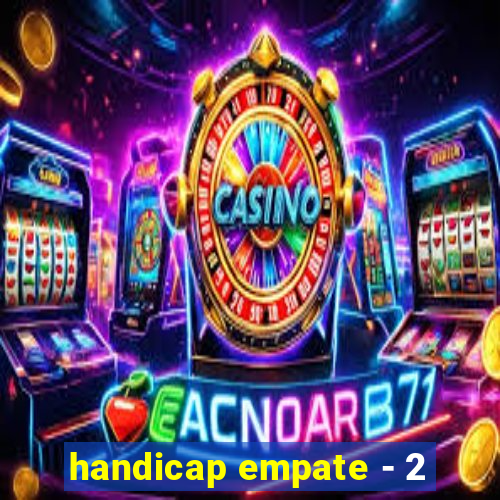 handicap empate - 2