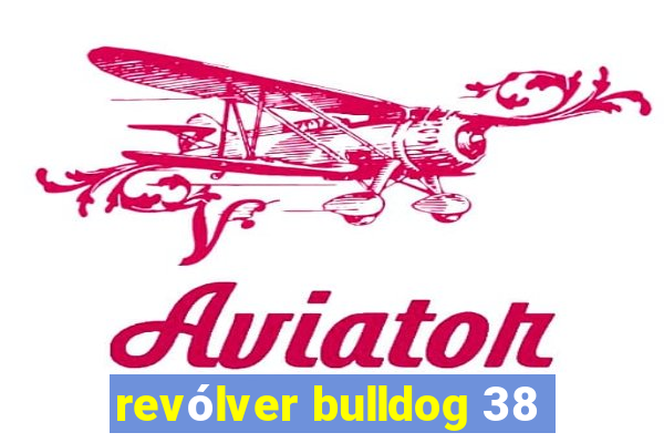 revólver bulldog 38