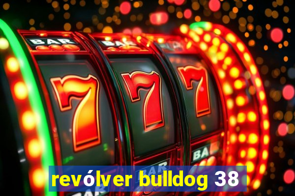 revólver bulldog 38