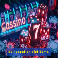 bali vacation slot demo