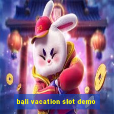 bali vacation slot demo