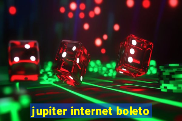 jupiter internet boleto