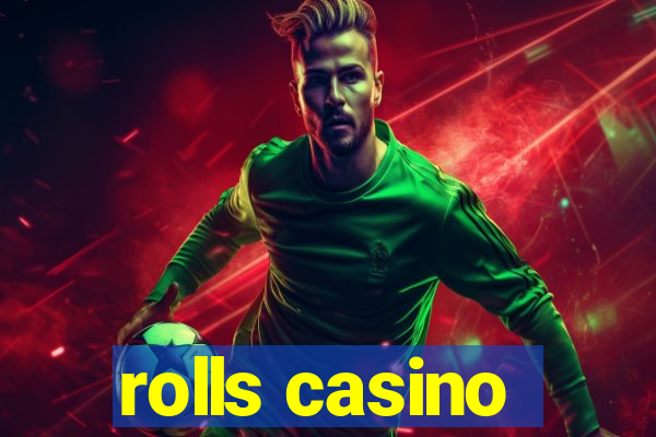 rolls casino