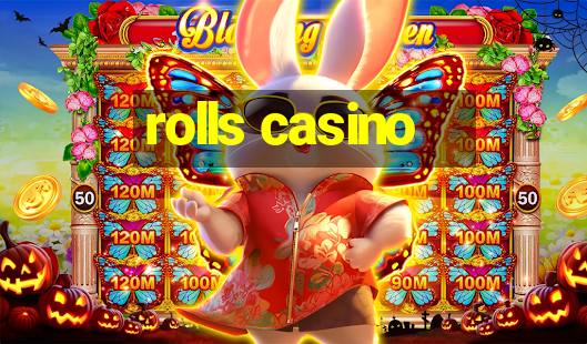 rolls casino