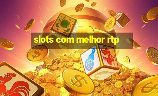 slots com melhor rtp