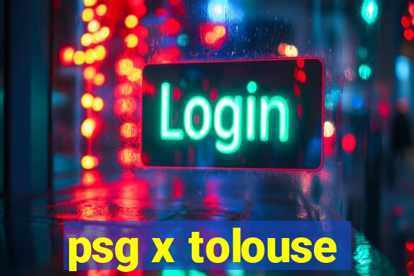 psg x tolouse