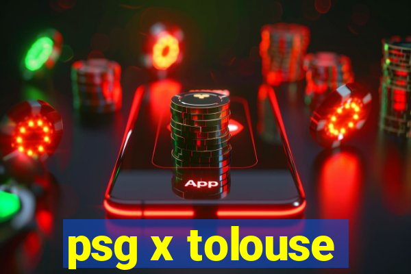 psg x tolouse