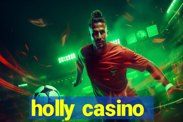 holly casino