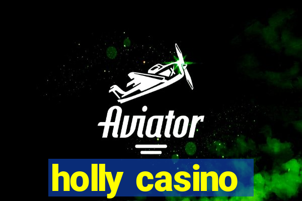 holly casino