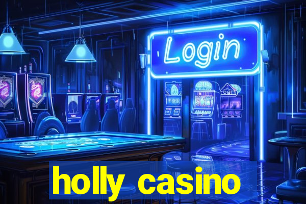 holly casino