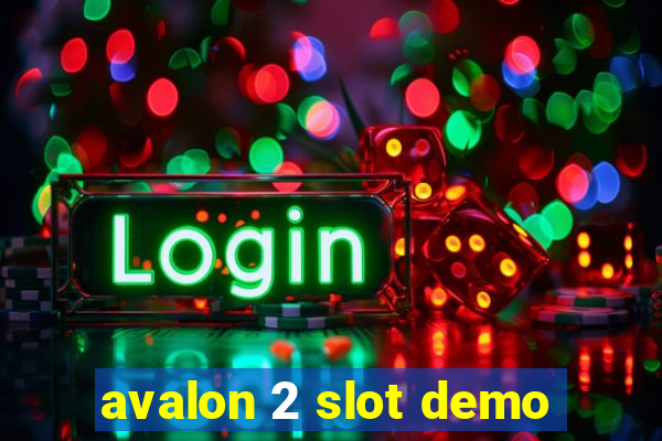 avalon 2 slot demo