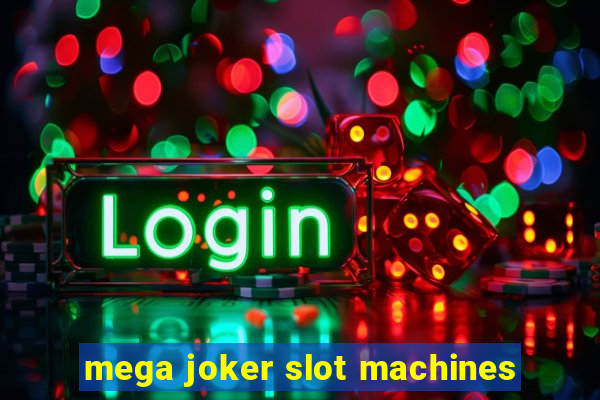 mega joker slot machines