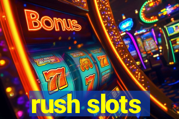 rush slots