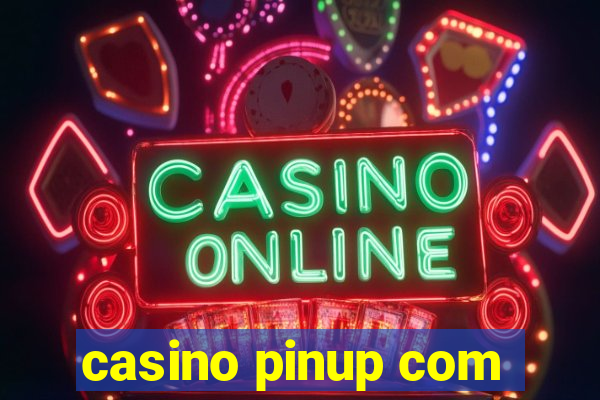 casino pinup com