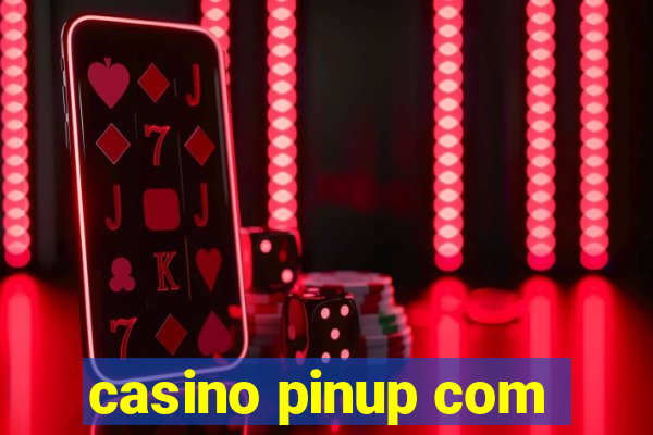 casino pinup com