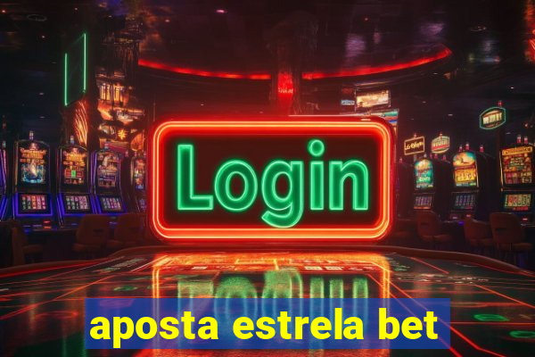 aposta estrela bet