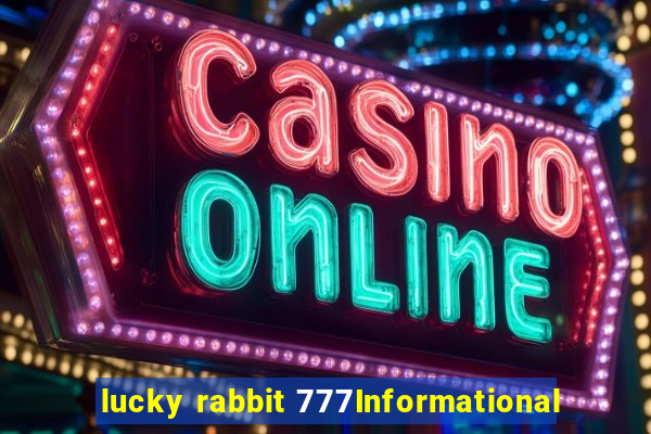 lucky rabbit 777Informational