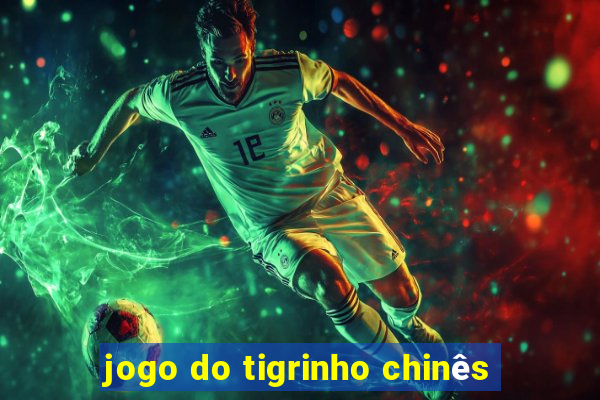 jogo do tigrinho chinês