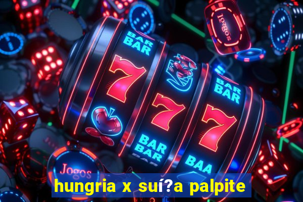 hungria x suí?a palpite