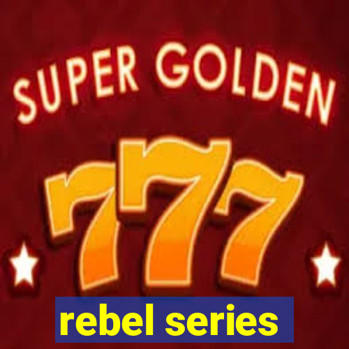 rebel series